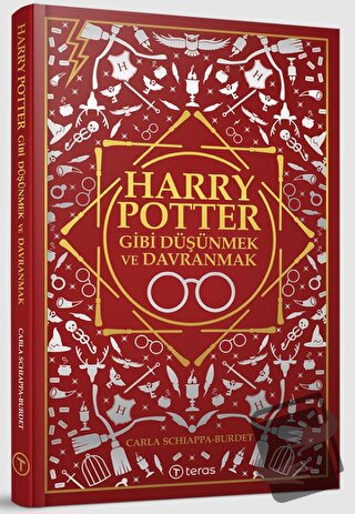 Harry Potter Gibi Düşünmek ve Davranmak - Carla Schiappa - Teras Kitap