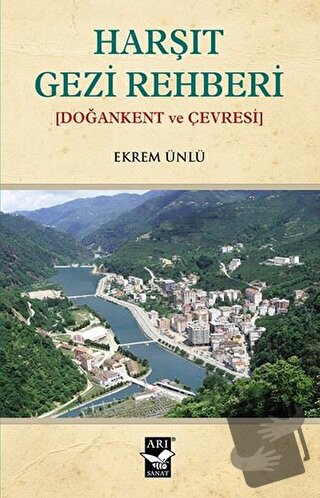 Harşıt Gezi Rehberi - Ekrem Ünlü - Arı Sanat Yayınevi - Fiyatı - Yorum