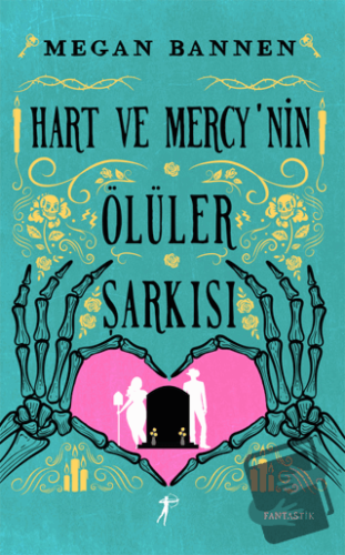 Hart ve Mercy’nin Ölüler Şarkısı - Megan Bannen - Artemis Yayınları - 