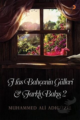 Has Bahçenin Gülleri ve Farklı Bakış 2 - Muhammed Ali Adıgüzel - Ciniu