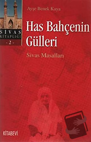 Has Bahçenin Gülleri - Ayşe Benek Kaya - Kitabevi Yayınları - Fiyatı -