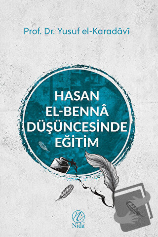 Hasan El-Benna Düşüncesinde Eğitim - Yusuf el-Karadavi - Nida Yayınlar