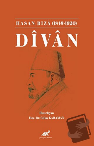 Hasan Rıza (1849-1920) Dîvan - Gülay Karaman - Paradigma Akademi Yayın