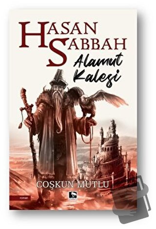 Hasan Sabbah - Alamut Kalesi - Coşkun Mutlu - Çınaraltı Yayınları - Fi