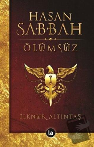 Hasan Sabbah - Ölümsüz - İlknur Altıntaş - La Kitap - Fiyatı - Yorumla