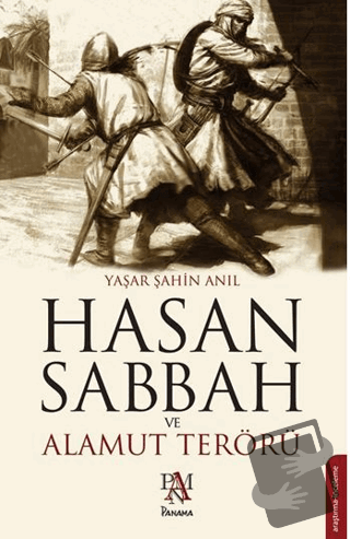 Hasan Sabbah ve Alamut Terörü - Yaşar Şahin Anıl - Panama Yayıncılık -