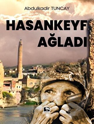 Hasankeyf Ağladı - Abdulkadir Tuncay - Çınaraltı Yayınları - Fiyatı - 