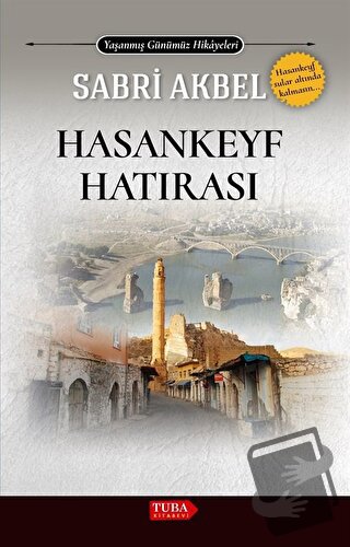 Hasankeyf Hatırası - Sabri Akbel - Tuba Kitabevi - Fiyatı - Yorumları 