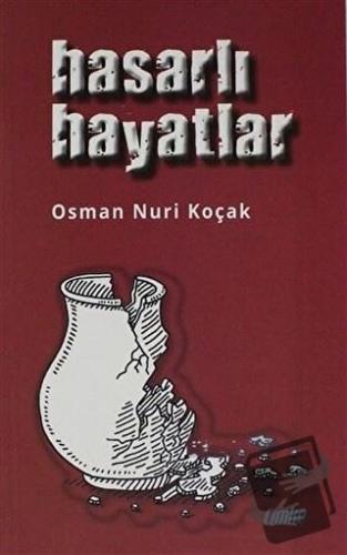 Hasarlı Hayatlar - Osman Nuri Koçak - Çimke Yayınevi - Fiyatı - Yoruml