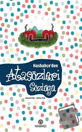 Hasbahçe'den Atasözleri Sözlüğü - Ahmed Pak - Hasbahçe - Fiyatı - Yoru