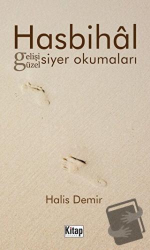 Hasbihal Gelişi Güzel Siyer Okumaları - Halis Demir - Kitap Dünyası Ya