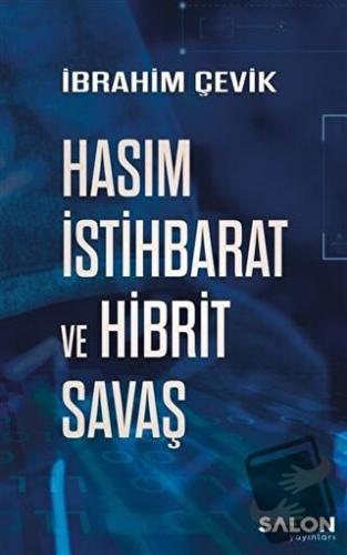 Hasım İstihbarat ve Hibrit Savaş - İbrahim Çevik - Salon Yayınları - F