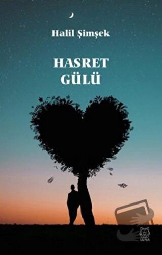 Hasret Gülü - Halil Şimşek - Luna Yayınları - Fiyatı - Yorumları - Sat