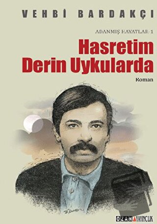 Hasretim Derin Uykularda - Vehbi Bardakçı - Ozan Yayıncılık - Fiyatı -