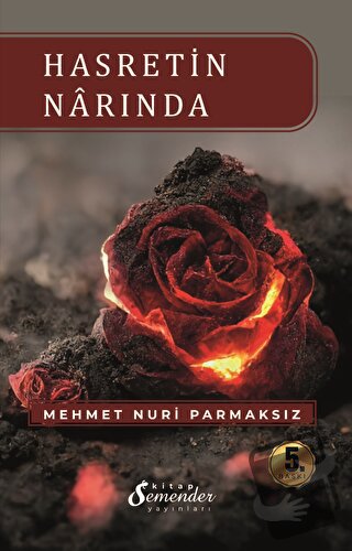 Hasretin Narında - Mehmet Nuri Parmaksız - Semender Kitap Yayınları - 