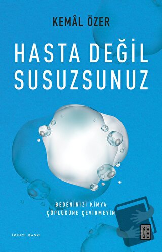 Hasta Değil Susuzsunuz - Kemal Özer - Ketebe Yayınları - Fiyatı - Yoru