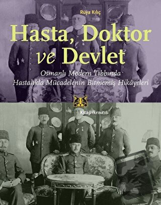 Hasta, Doktor ve Devlet - Rüya Kılıç - Kitap Yayınevi - Fiyatı - Yorum