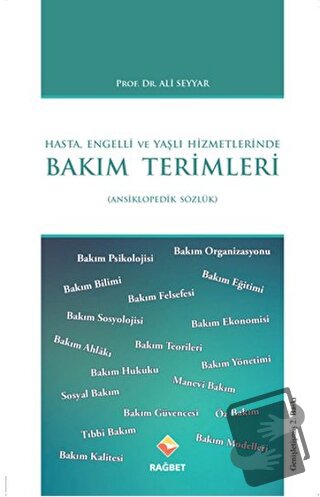 Hasta, Engelli ve Yaşlı Hizmetlerinde Bakım Terimleri - Ali Seyyar - R