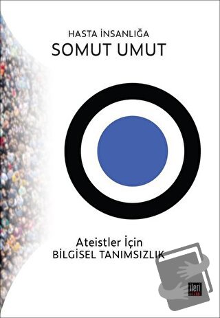 Hasta İnsanlığa Somut Umut - Ahmet Kaan Onay - İleri Yayınları - Fiyat