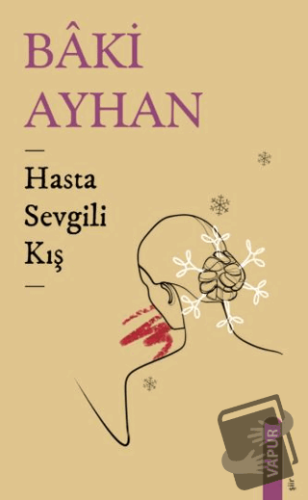 Hasta Sevgili Kış - Baki Ayhan - Vapur Yayınları - Fiyatı - Yorumları 