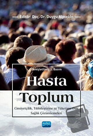 Hasta Toplum - Cinsiyetçilik, Tıbbileştirme ve Tüketime Dair Sağlık Çö