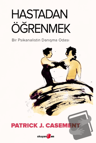 Hastadan Öğrenmek - Patrick J. Casement - Okuyan Us Yayınları - Fiyatı