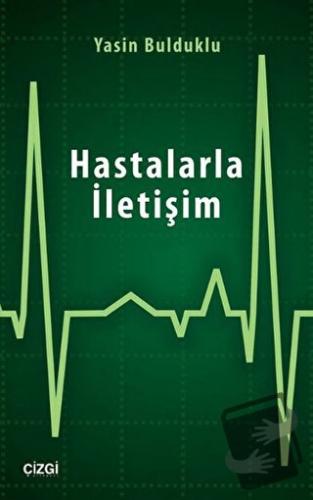 Hastalarla İletişim - Yasin Bulduklu - Çizgi Kitabevi Yayınları - Fiya