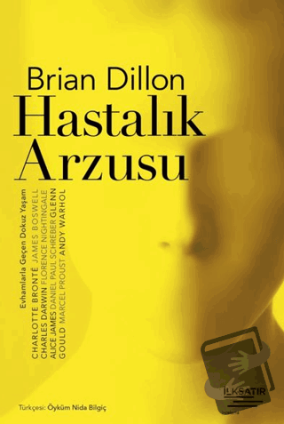 Hastalık Arzusu - Brian Dillon - İlksatır Yayınevi - Fiyatı - Yorumlar