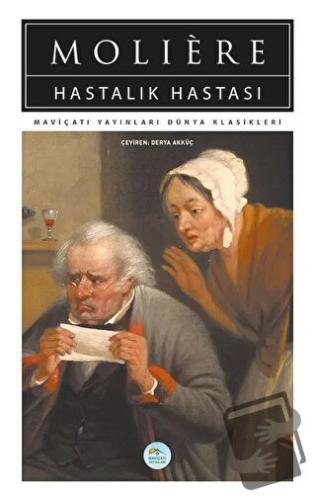 Hastalık Hastası - Moliere - Maviçatı Yayınları - Fiyatı - Yorumları -