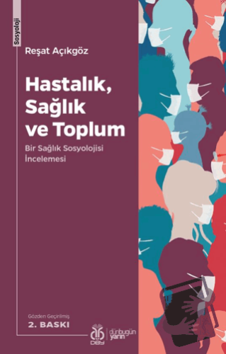 Hastalık, Sağlık ve Toplum - Reşat Açıkgöz - DBY Yayınları - Fiyatı - 