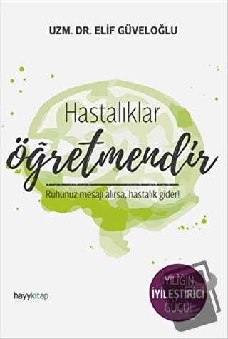 Hastalıklar Öğretmendir - Elif Güveloğlu - Hayykitap - Fiyatı - Yoruml