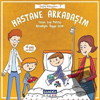 Hastane Arkadaşım - Ezgi Perktaş - Çamlıca Çocuk Yayınları - Fiyatı - 