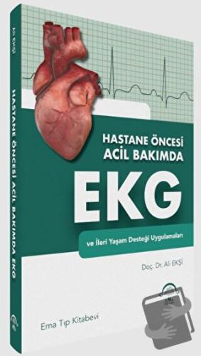 Hastane Öncesi Acil Bakımda EKG ve İleri Yaşam Desteği Uygulamaları - 