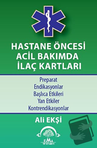 Hastane Öncesi Acil Bakımda İlaç Kartları - Ali Ekşi - EMA Tıp Kitabev