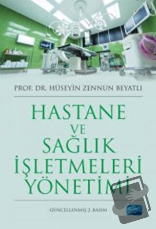 Hastane ve Sağlık İşletmeleri Yönetimi - Hüseyin Zennun Beyatlı - Nobe