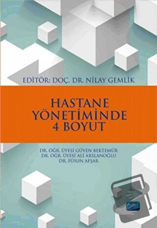 Hastane Yönetiminde 4 Boyut - Ali Arslanoğlu - Nobel Akademik Yayıncıl