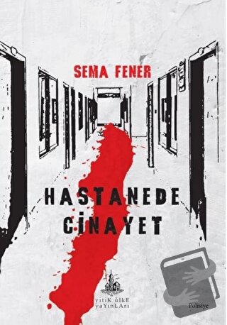 Hastanede Cinayet - Sema Fener - Yitik Ülke Yayınları - Fiyatı - Yorum