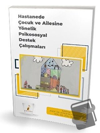 Hastanede Çocuk ve Ailesine Yönelik Psikososyal Destek Çalışmaları - A