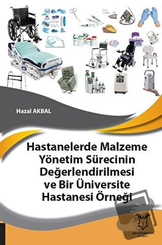 Hastanelerde Malzeme Yönetim Sürecinin Değerlendirilmesi ve Bir Üniver