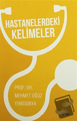 Hastanelerdeki Kelimeler - Mehmet Oğuz Yenidünya - Şule Yayınları - Fi