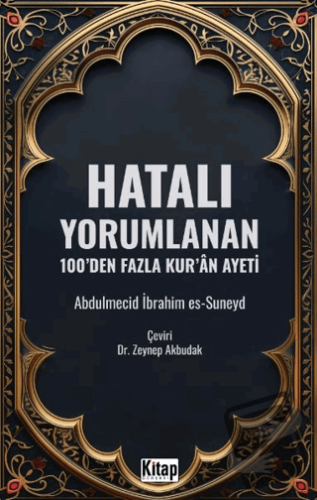 Hatalı Yorumlanan 100'den Fazla Kur'an Ayeti - Abdulmecid İbrahim Es-S