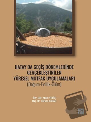 Hatay' da Geçiş Dönemlerinde Gerçekleştirilen Yöresel Mutfak Uygulamal