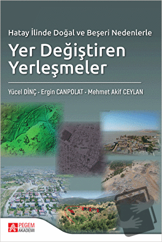 Hatay İlinde Doğal ve Beşeri Nedenlerle Yer Değiştiren Yerleşmeler - E