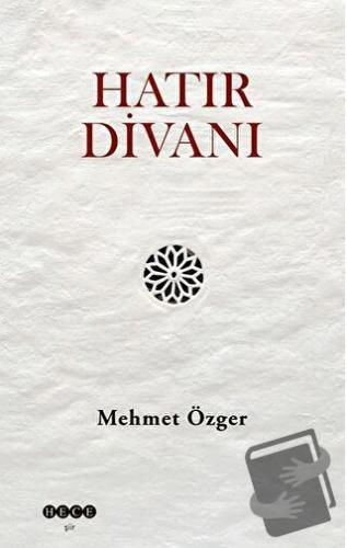 Hatır Divanı - Mehmet Özger - Hece Yayınları - Fiyatı - Yorumları - Sa