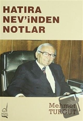 Hatıra Nev’inden Notlar - Mehmet Turgut - Boğaziçi Yayınları - Fiyatı 