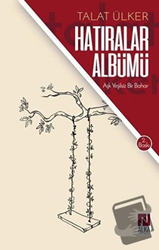 Hatıralar Albümü - Talat Ülker - Alka Yayınevi - Fiyatı - Yorumları - 