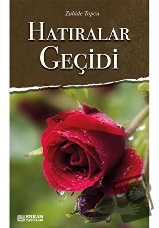 Hatıralar Geçidi - Zahide Topçu - Erkam Yayınları - Fiyatı - Yorumları