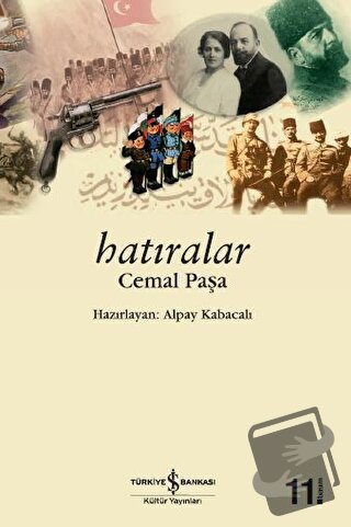 Hatıralar - Cemal Paşa - İş Bankası Kültür Yayınları - Fiyatı - Yoruml