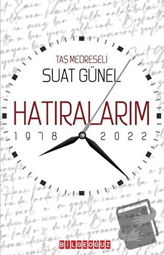 Hatıralarım 1978-2022 - Suat Günel - Bilgeoğuz Yayınları - Fiyatı - Yo