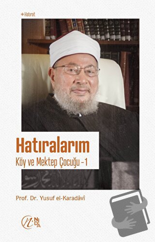 Hatıralarım - Köy ve Mektep Çocuğu 1 - Yusuf el-Karadavi - Nida Yayınl